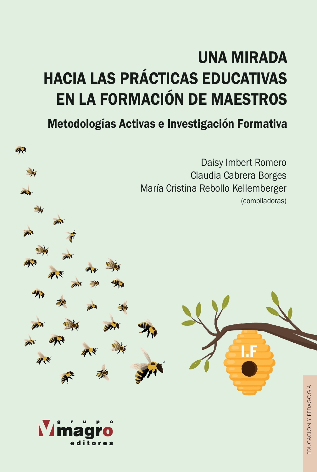 Portada de UNA MIRADA HACIA LAS PRÁCTICAS EDUCATIVAS EN LA FORMACIÓN DE MAESTROS. Metodologías Activas e Investigación Formativa