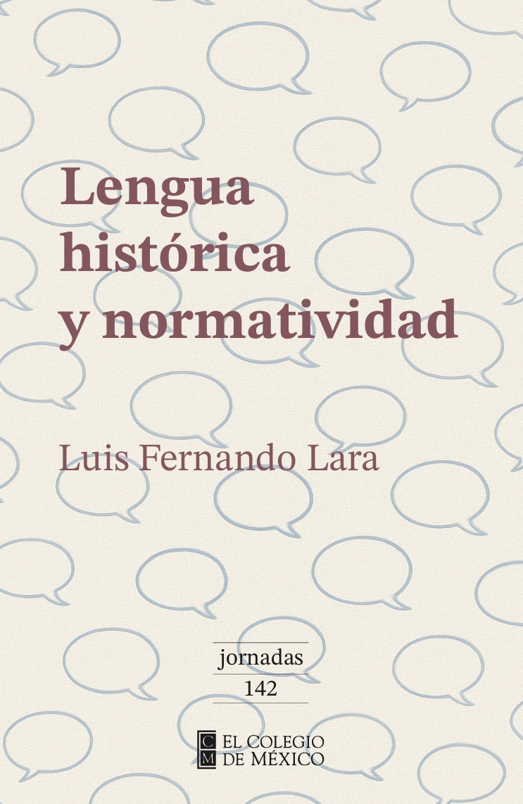 Portada de Lengua histórica y normatividad · Luis Fernando Lara
