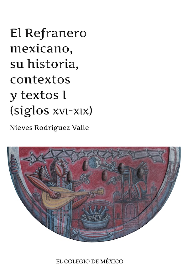 Portada de El Refranero mexicano, su historia, contextos y textos I