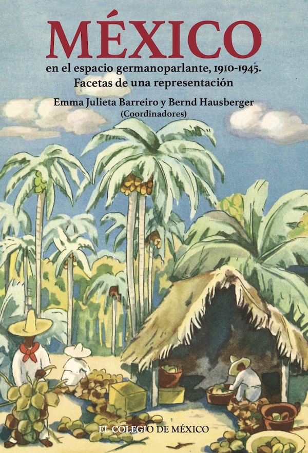 Portada de México en el espacio germanoparlante, 1910-1945.