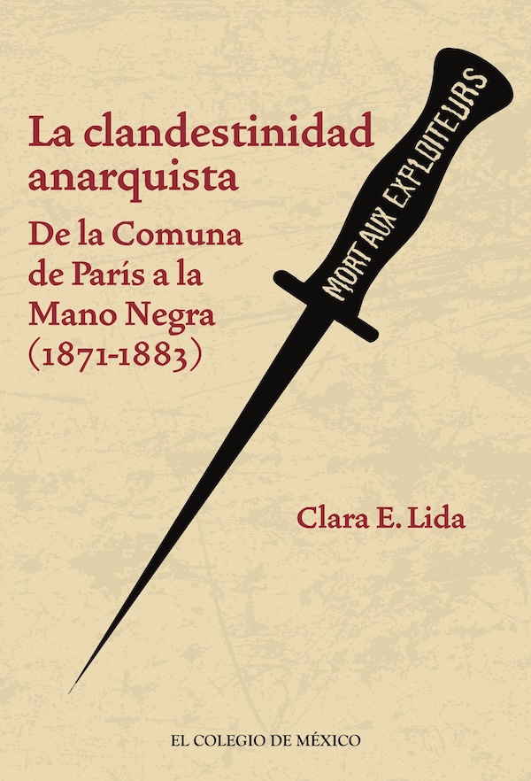 Portada de La clandestinidad anarquista. · Clara E Lida