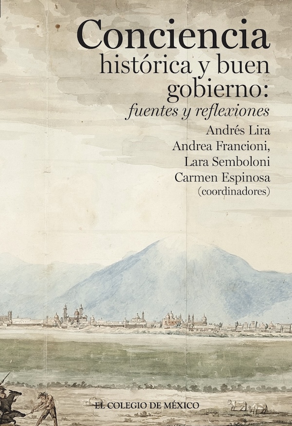 Portada de Conciencia histórica y buen gobierno: · Andrés.Semboloni Capitani , Lara Lira