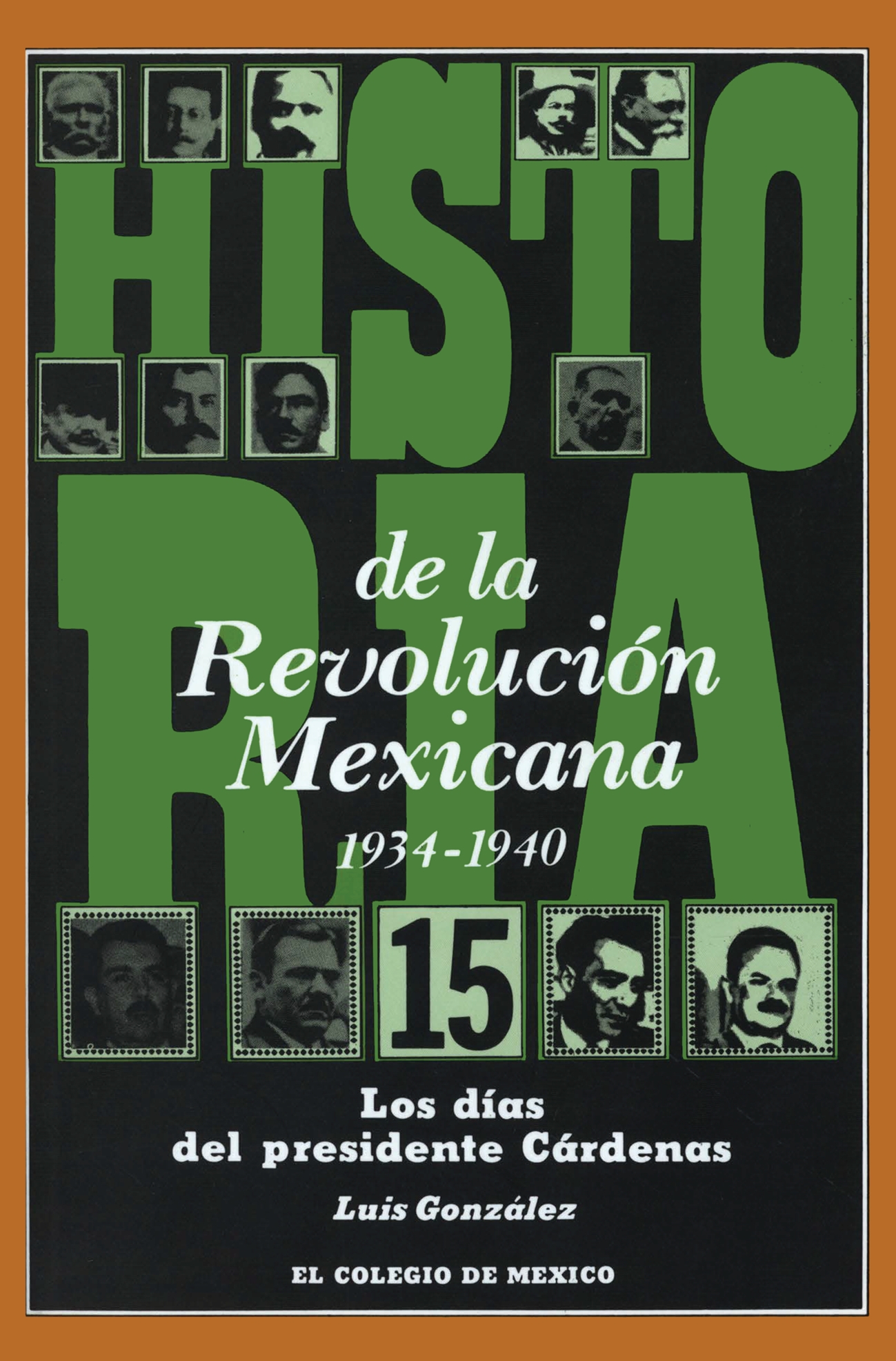 Portada de Historia de la Revolución Mexicana, 1934-1940 : los dlas del presidente Cárdenas