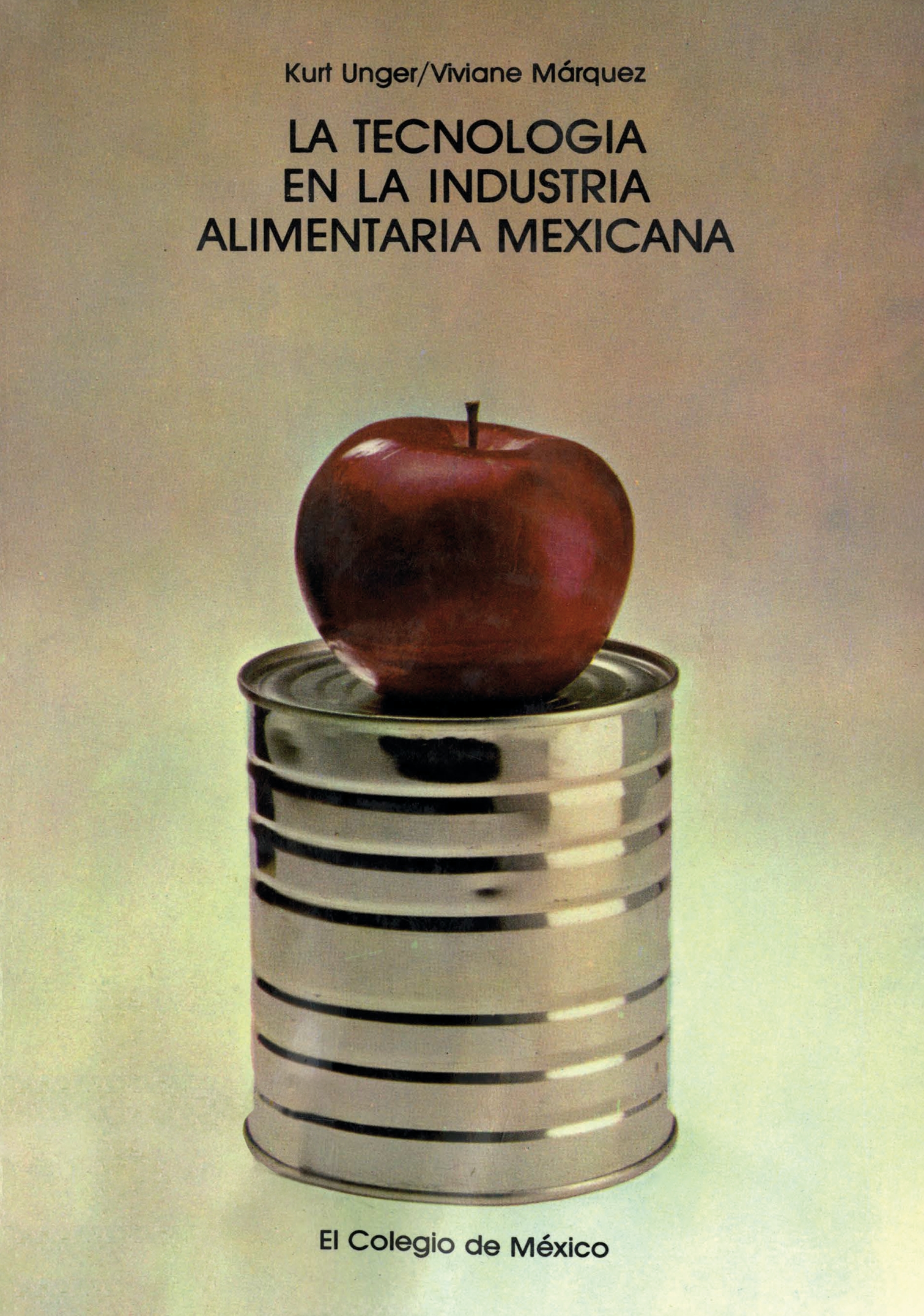 Portada de La tecnología en la industria alimentaria mexicana. Diagnóstico y procesos de incorporación