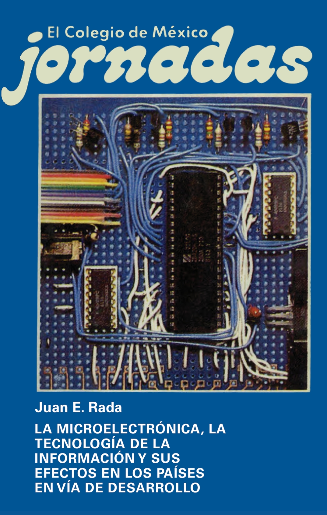Portada de Jornadas. La mtcroelectrónica, la tecnología de la información y sus efectos en los países en vía de desarrollo