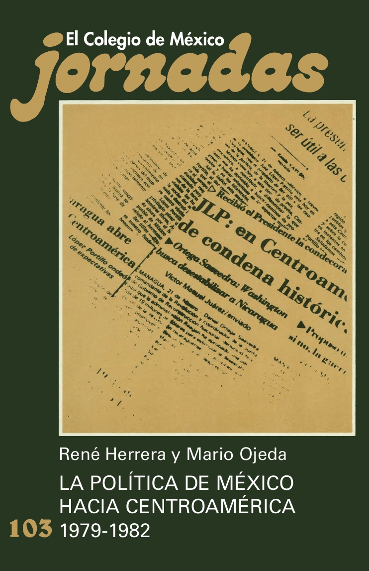 Portada de La política de México hacia Centroamérica, (1979-1982)