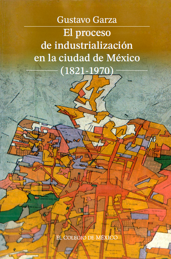 Portada de El proceso de industrialización en la ciudad de México (1821-1970)