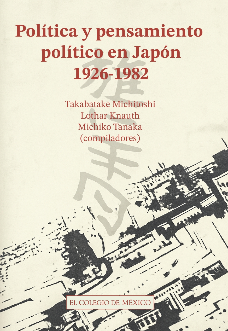 Portada de Política y pensamiento político en Japón, 1926-1982 · Michitoshi Takabatake