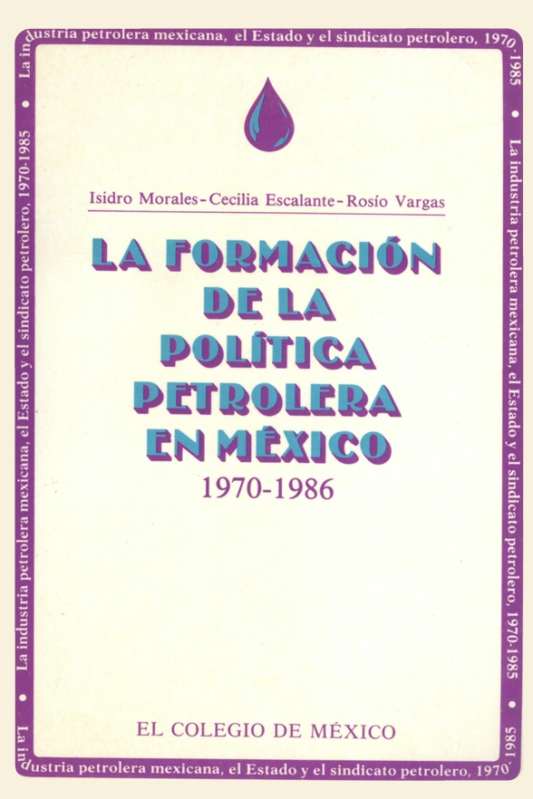 Portada de La formación de la política petrolera en México, 1970-1986