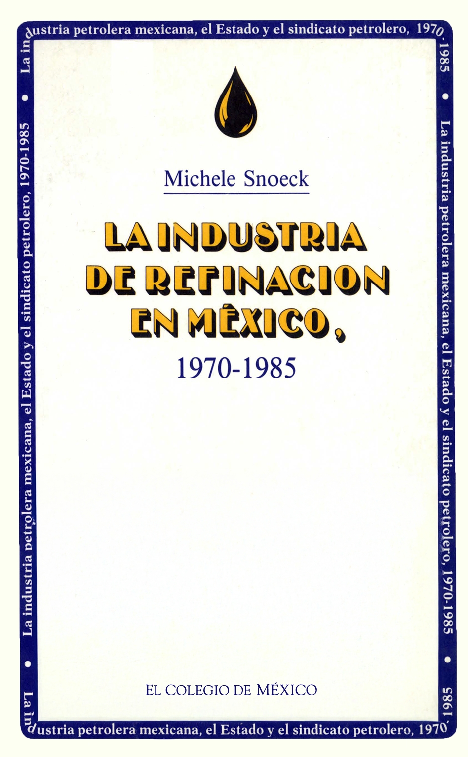 Portada de La industria de refinación en México, 1970-1985