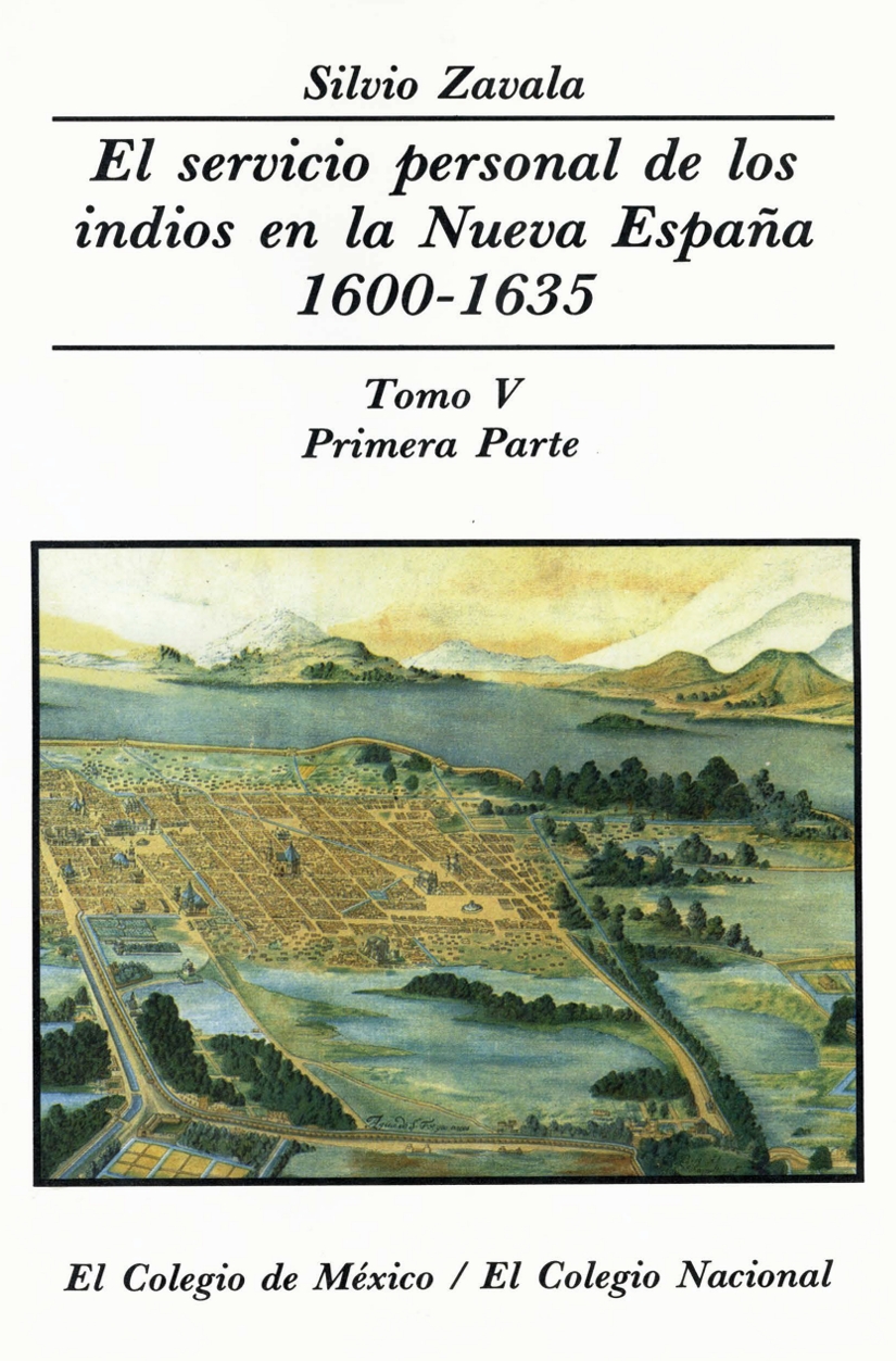 Portada de El servicio personal de los indios en la Nueva España 1600-1635. TOMO V. PRIMERA PARTE
