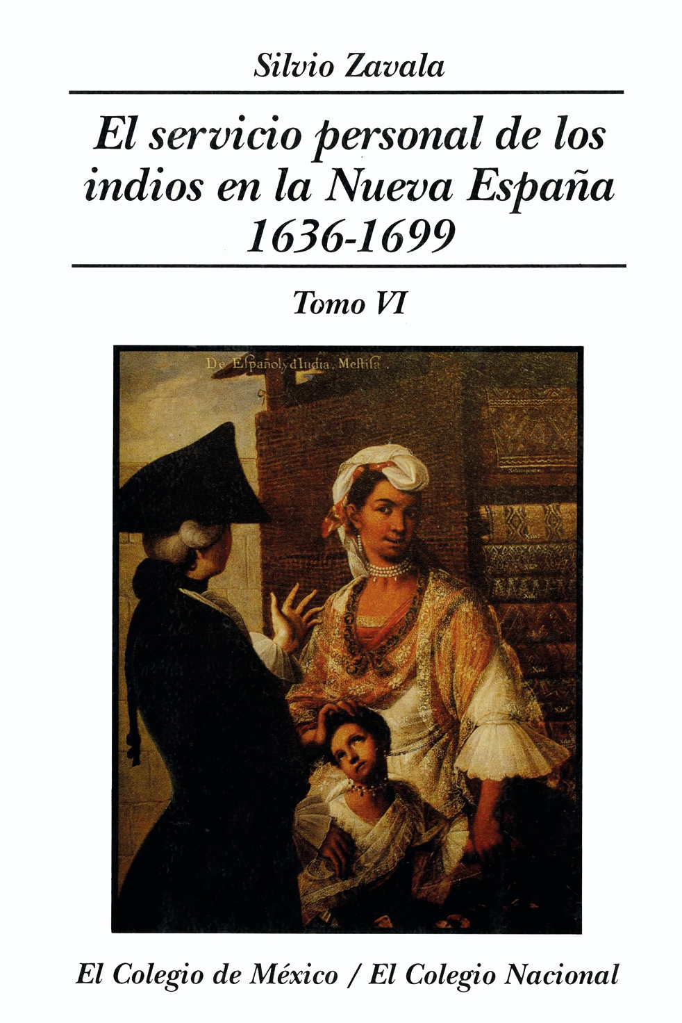 Portada de El servicio personal de los indios en la Nueva España 1636-1699 TOMO VI