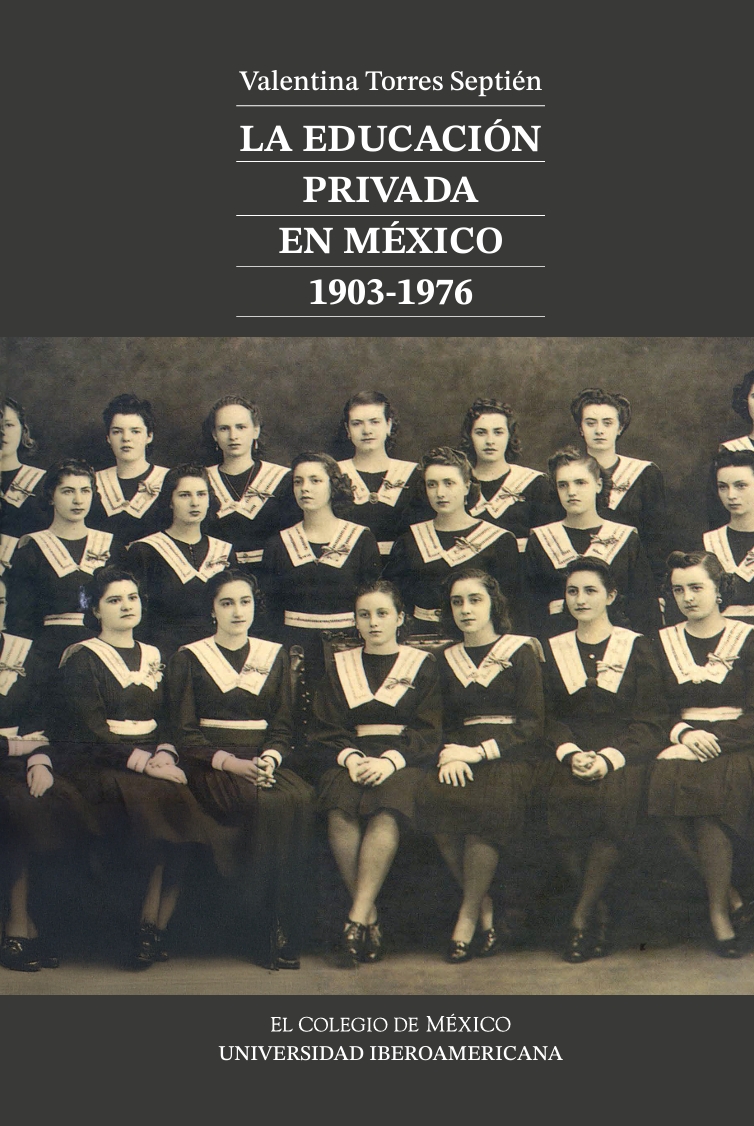 Portada de La educación privada en México (1903-1976) · Valentina Torres Septién