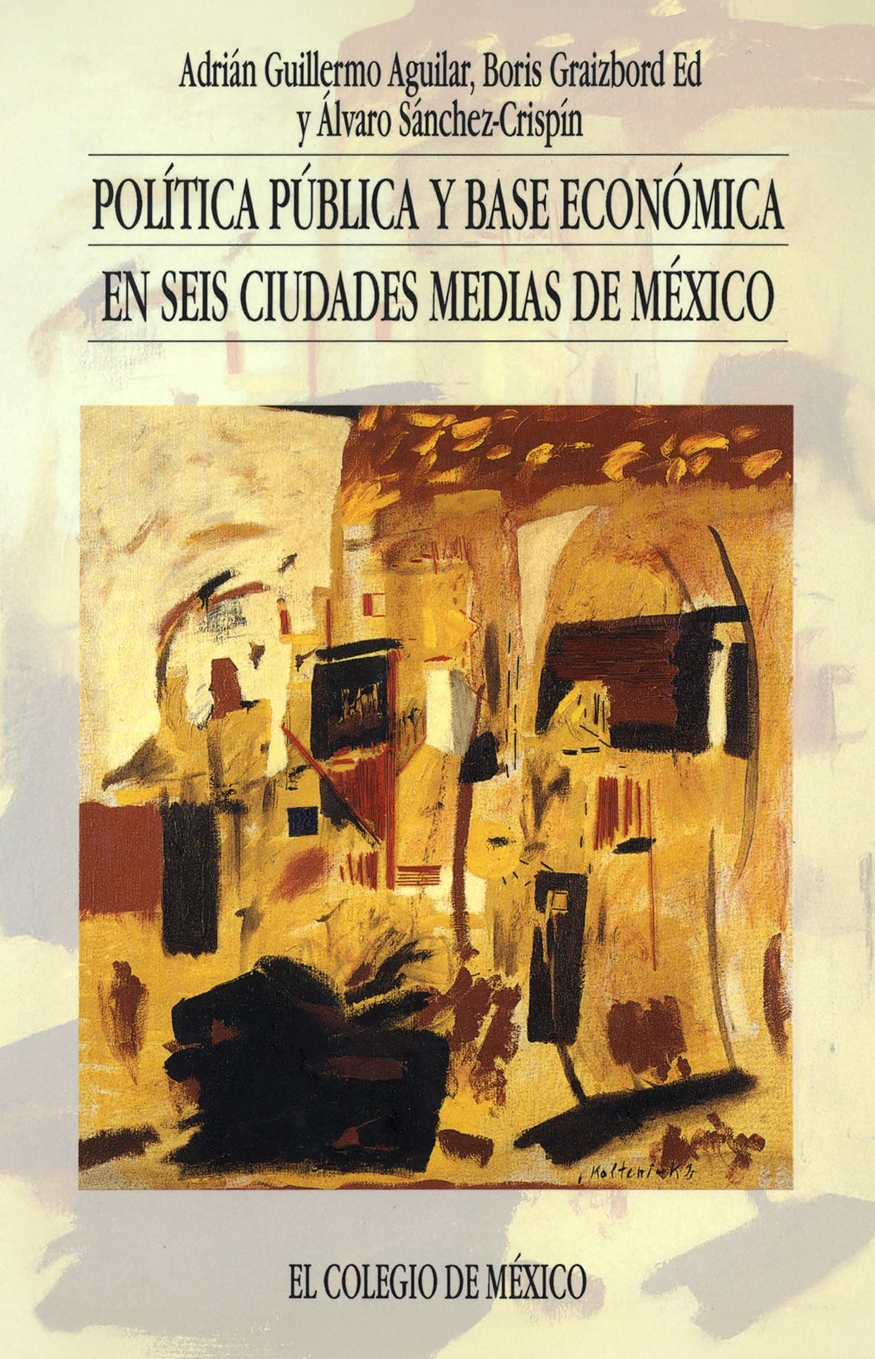 Portada de Política pública y base económica en seis ciudades medias de México