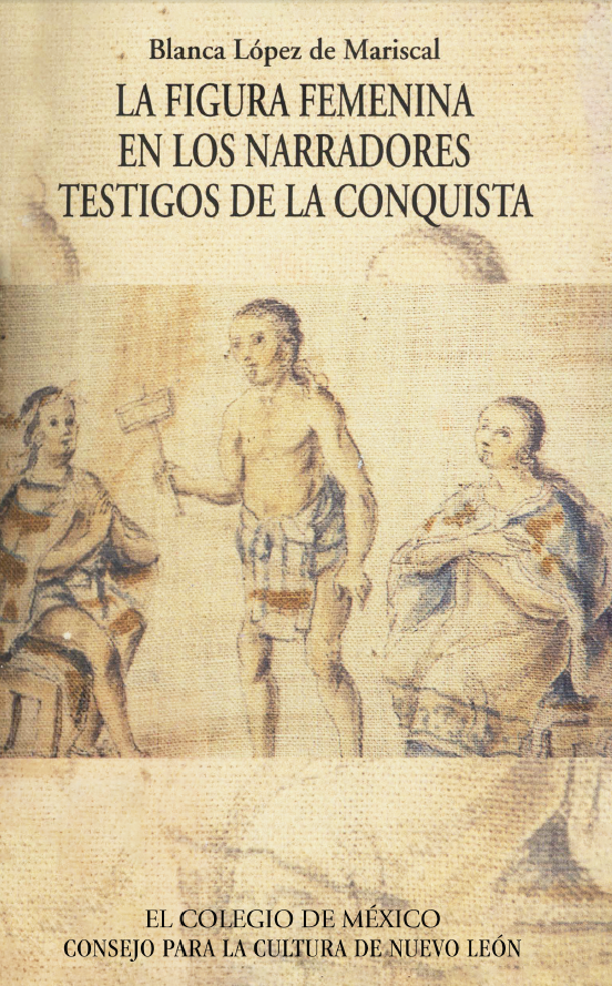 Portada: La figura femenina en los narradores testigo de la conquista