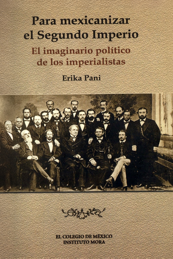 Portada de Para mexicanizar el segundo imperio. El imaginario político de los imperialistas