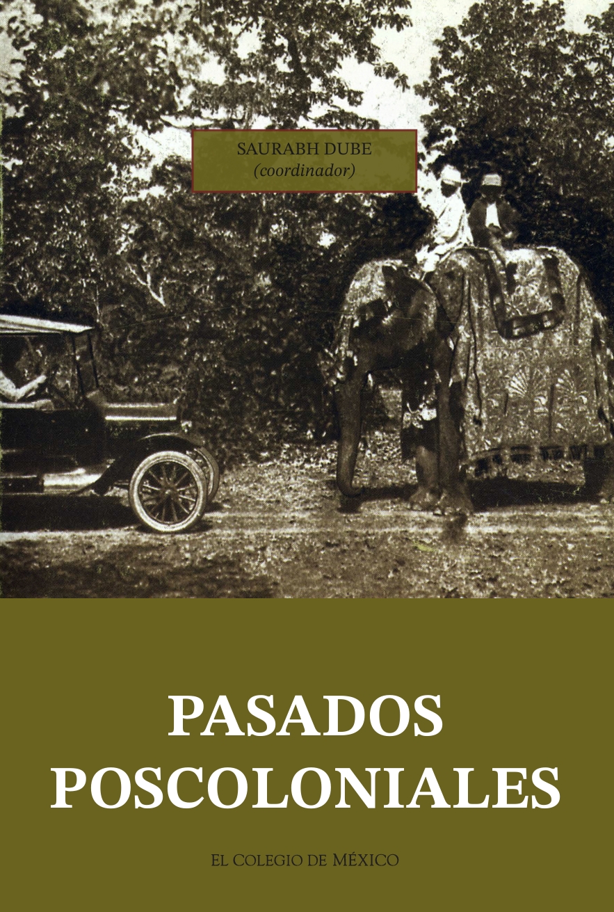 Portada de Pasados poscoloniales · Saurabh Dube