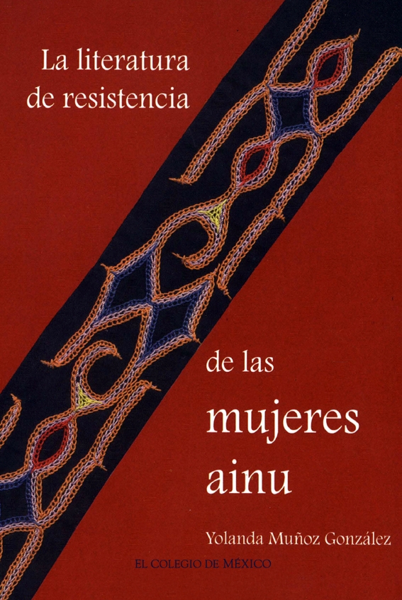 Portada de La literatura de resistencia de las mujeres ainu · Yolanda Muñoz González