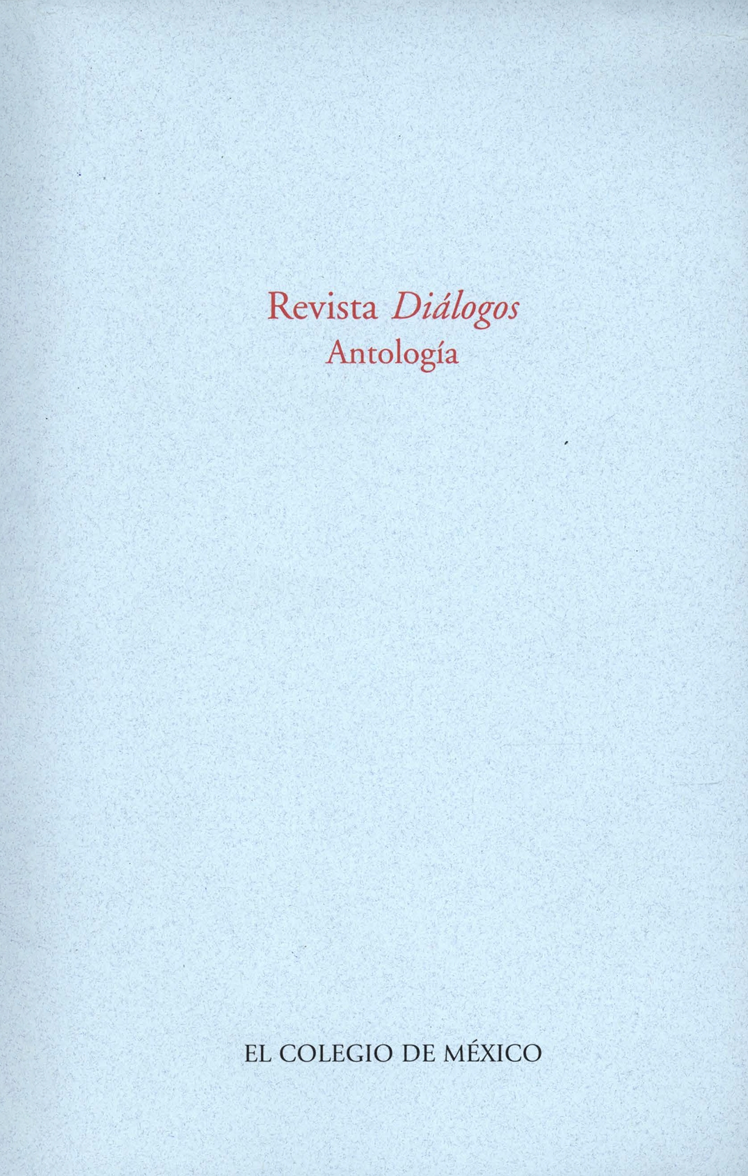 Portada de Revista Diálogos Antología · José María Espinasa