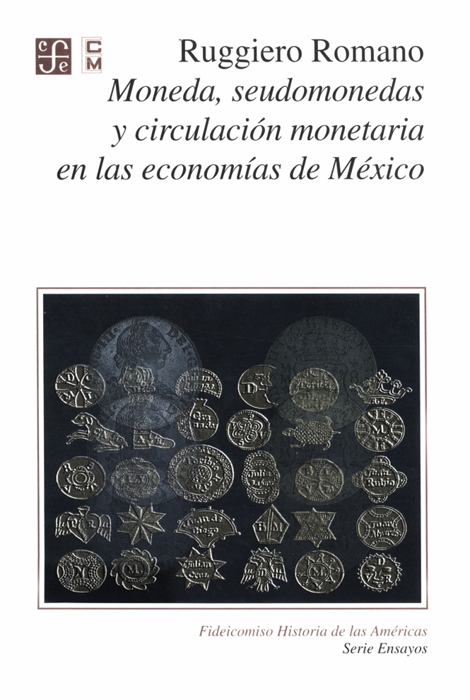 Portada de Moneda, seudo monedas y circulación monetaria en las economías de México · Ruggiero Romano