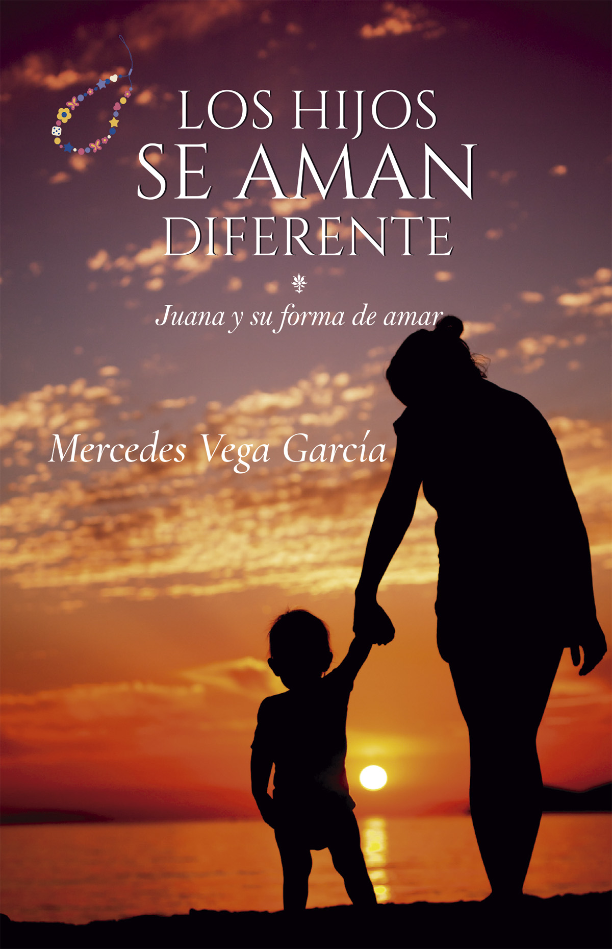 Portada de Los Hijos Se Aman Diferente · Mercedes García Vega