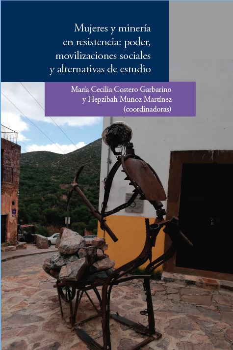 Portada de Minería y mujeres en resistencia: poder, movilizaciones sociales y alternativas de estudio