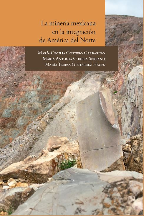 Portada de LA MINERÍA MEXICANA EN LA INTEGRACIÓN DE AMÉRICA DEL NORTE