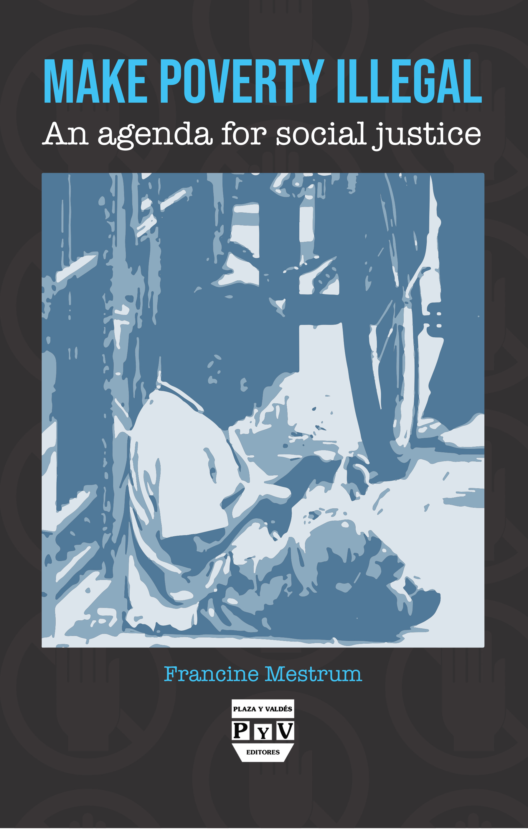 Portada de Make poverty illegal An agenda for social justice