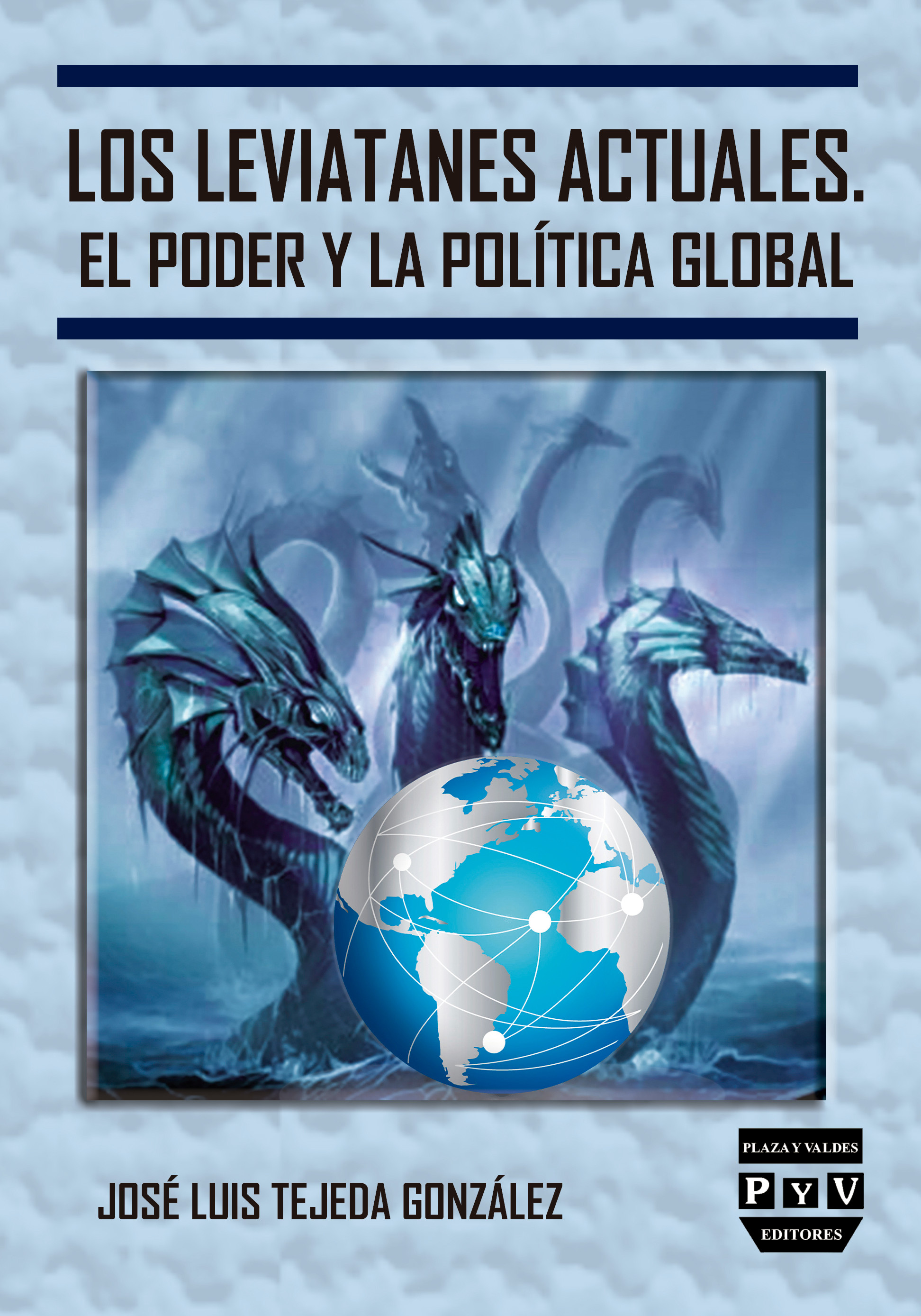 Portada de Los leviatanes actuales El poder y la política global · José Luis Tejeda González