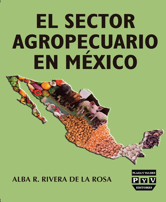 Portada de El sector agropecuario en México Impacto nutricional, ambiental y social. Yucatán: dos ejemplos de sustentabilidad