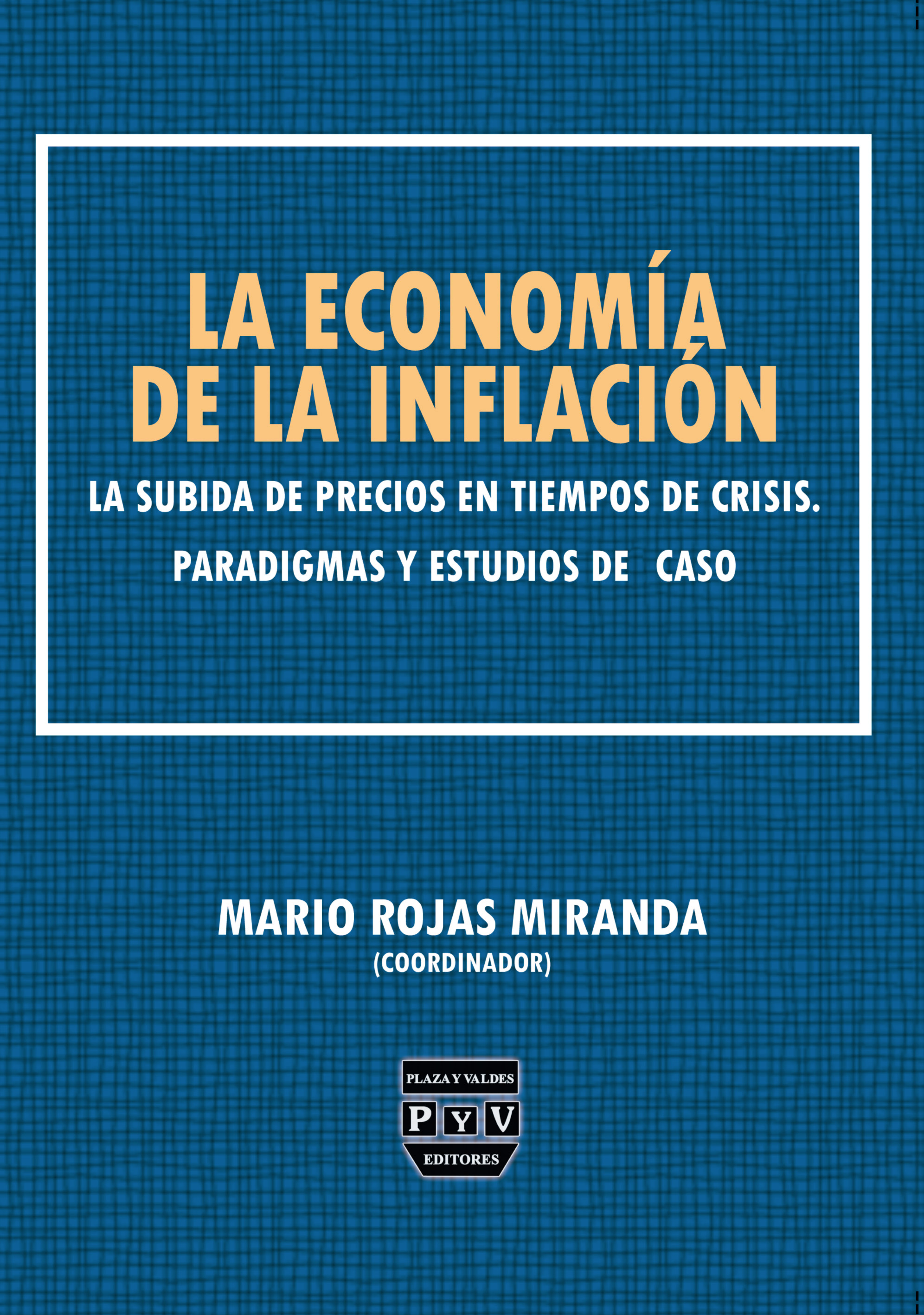 Portada de La economía de la inflación La subida de precios en tiempos de crisis. Paradigmas y estudios de caso