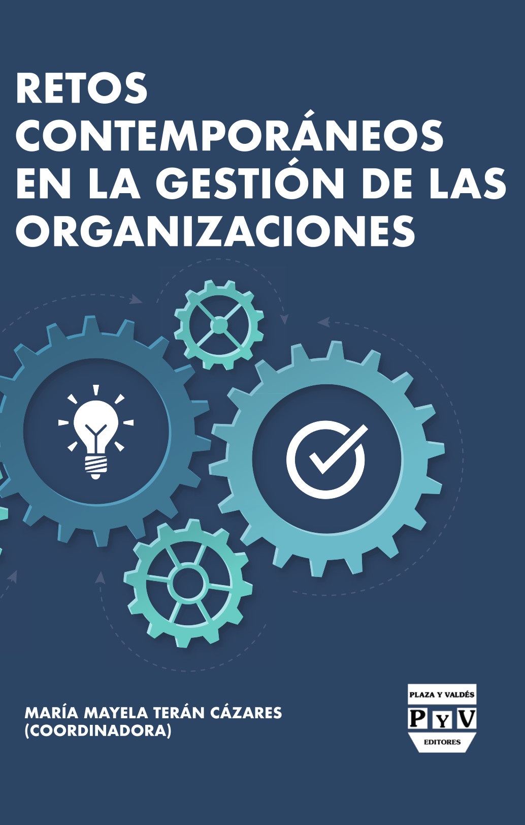 Portada de Retos Contemporáneos en la Gestión de las Organizaciones · María Mayela Terán Cázares