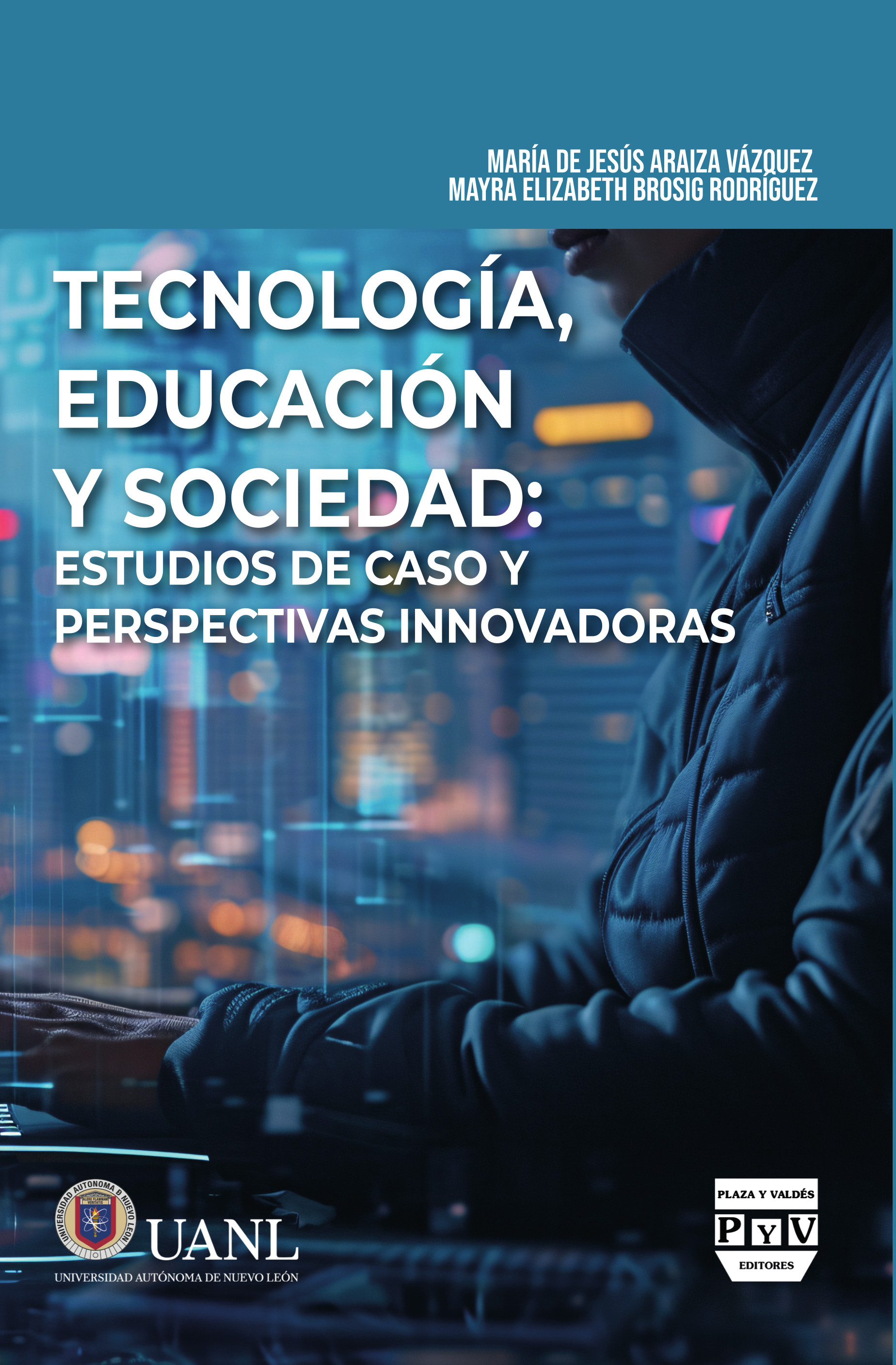 Portada de Tecnología, educación y sociedad Estudios de caso y perspectivas innovadoras