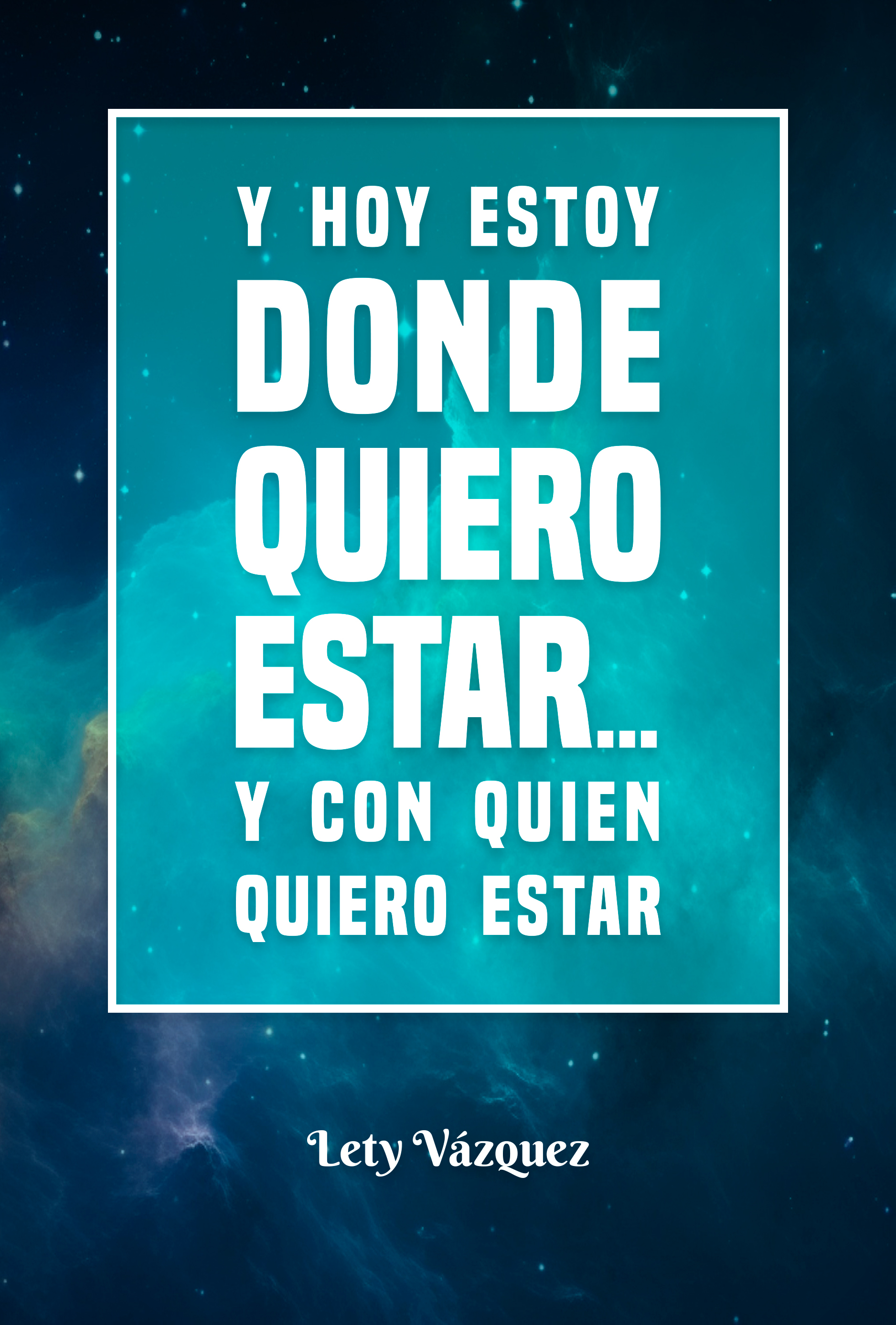 Portada de Y HOY ESTOY DONDE QUIERO ESTAR...Y CON QUIEN QUIERO ESTAR