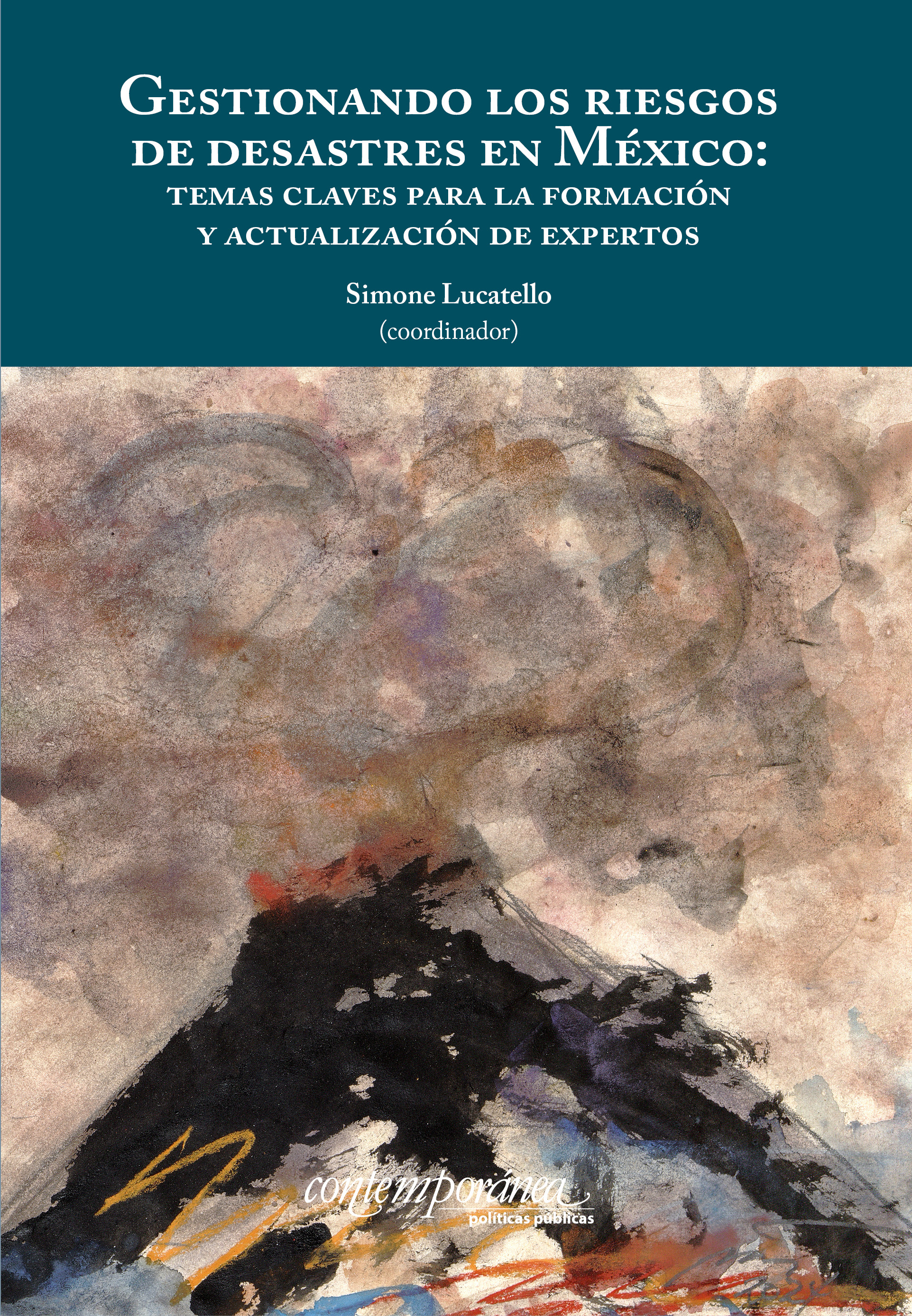 Portada de Gestionando los riesgos de desastres en México: temas claves para la formación y actualización de expertos