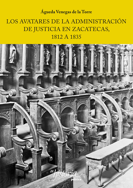 Portada de Los avatares de la administración de Justicia en Zacatecas, 1812 a 1835