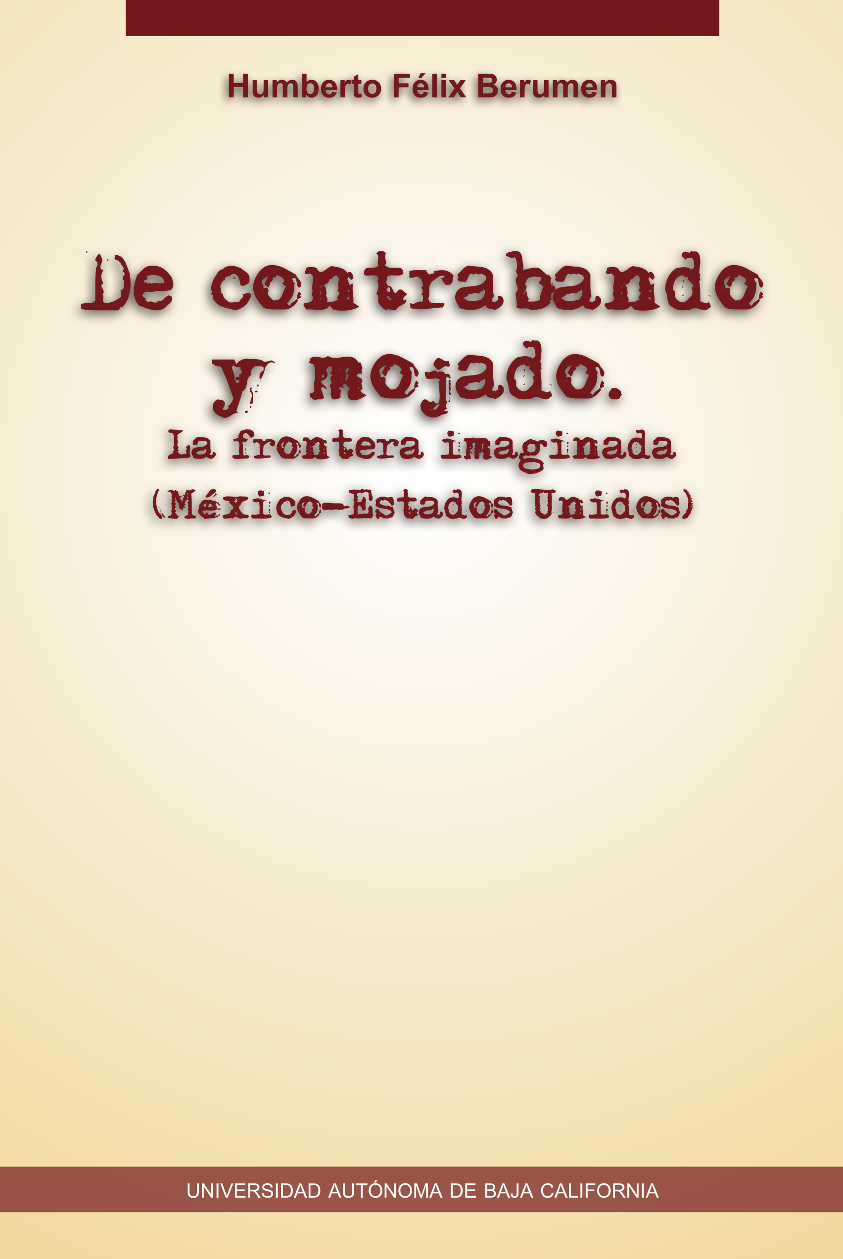 Portada de De contrabando y mojado · Humberto Félix Berumen