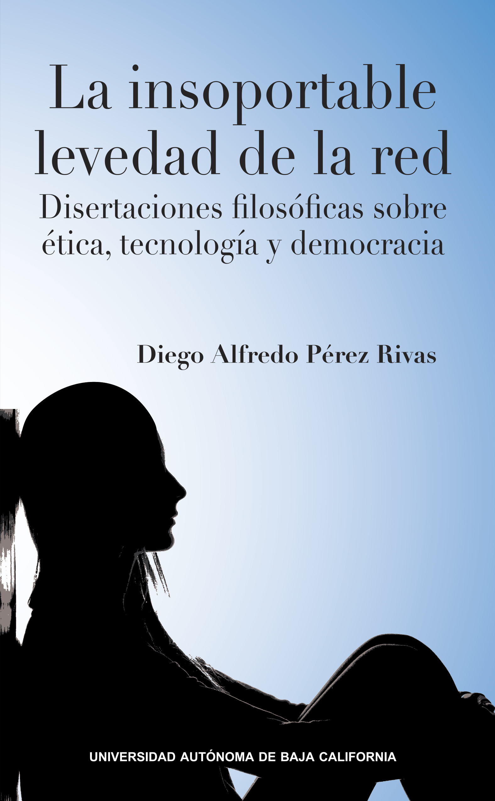 Portada de La insoportable levedad de la red · Diego Alfredo Pérez Rivas