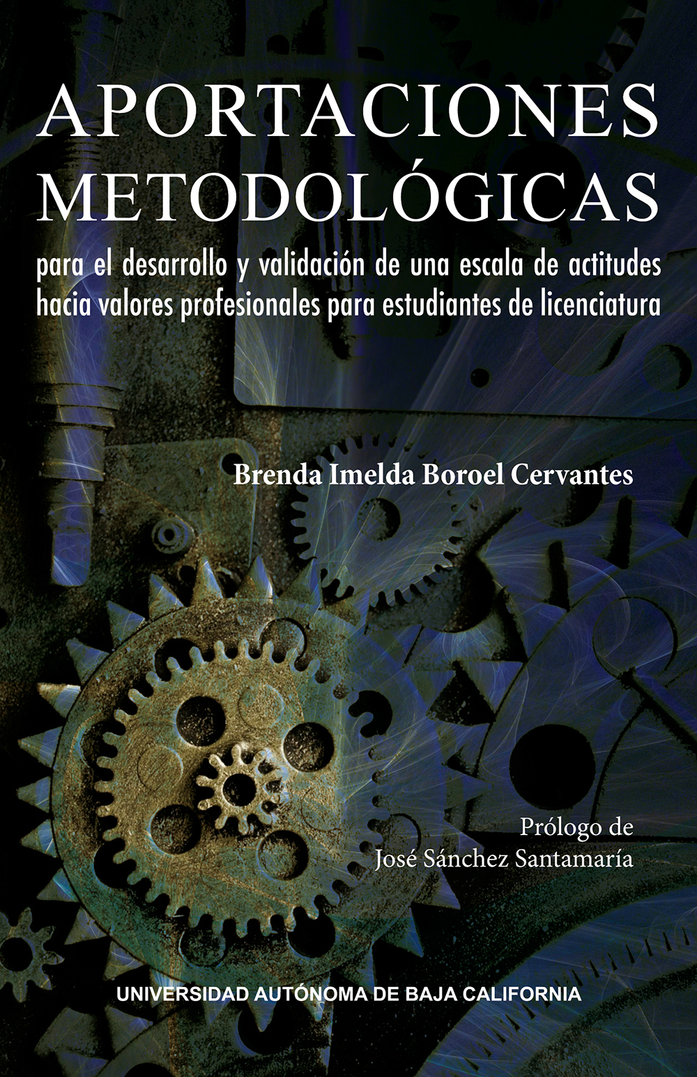 Portada de Aportaciones metodológicas para el desarrollo y validación de una escala de actitudes hacia valores profesionales para estudiantes de licenciatura