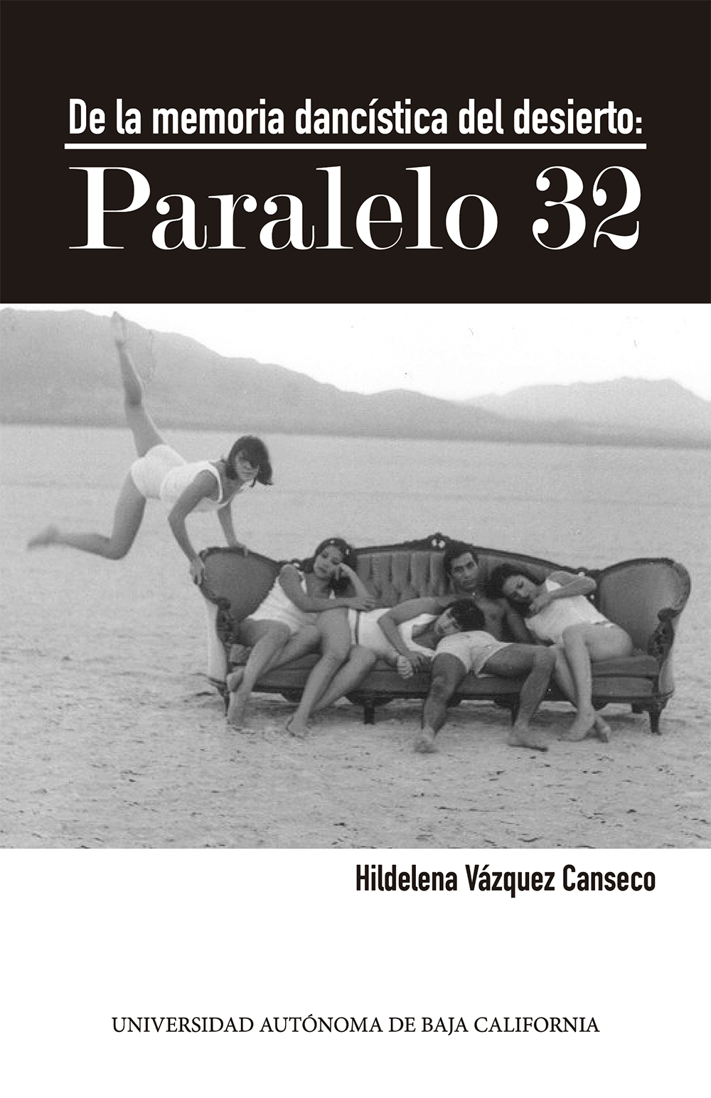 Portada de De la memoria dancística del desierto: Paralelo 32