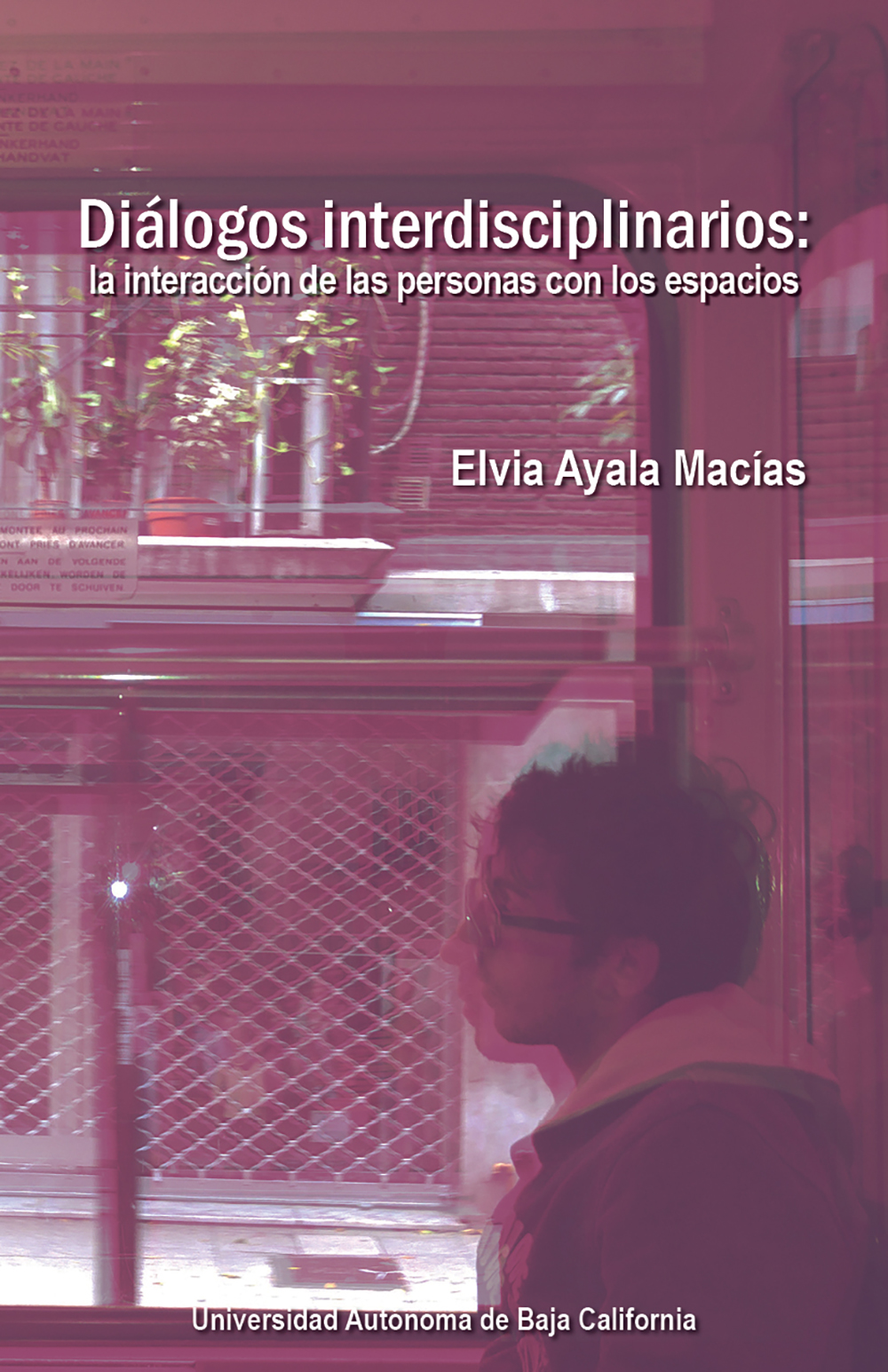 Portada de Diálogos interdisciplinarios: la interacción de las personas con los espacios