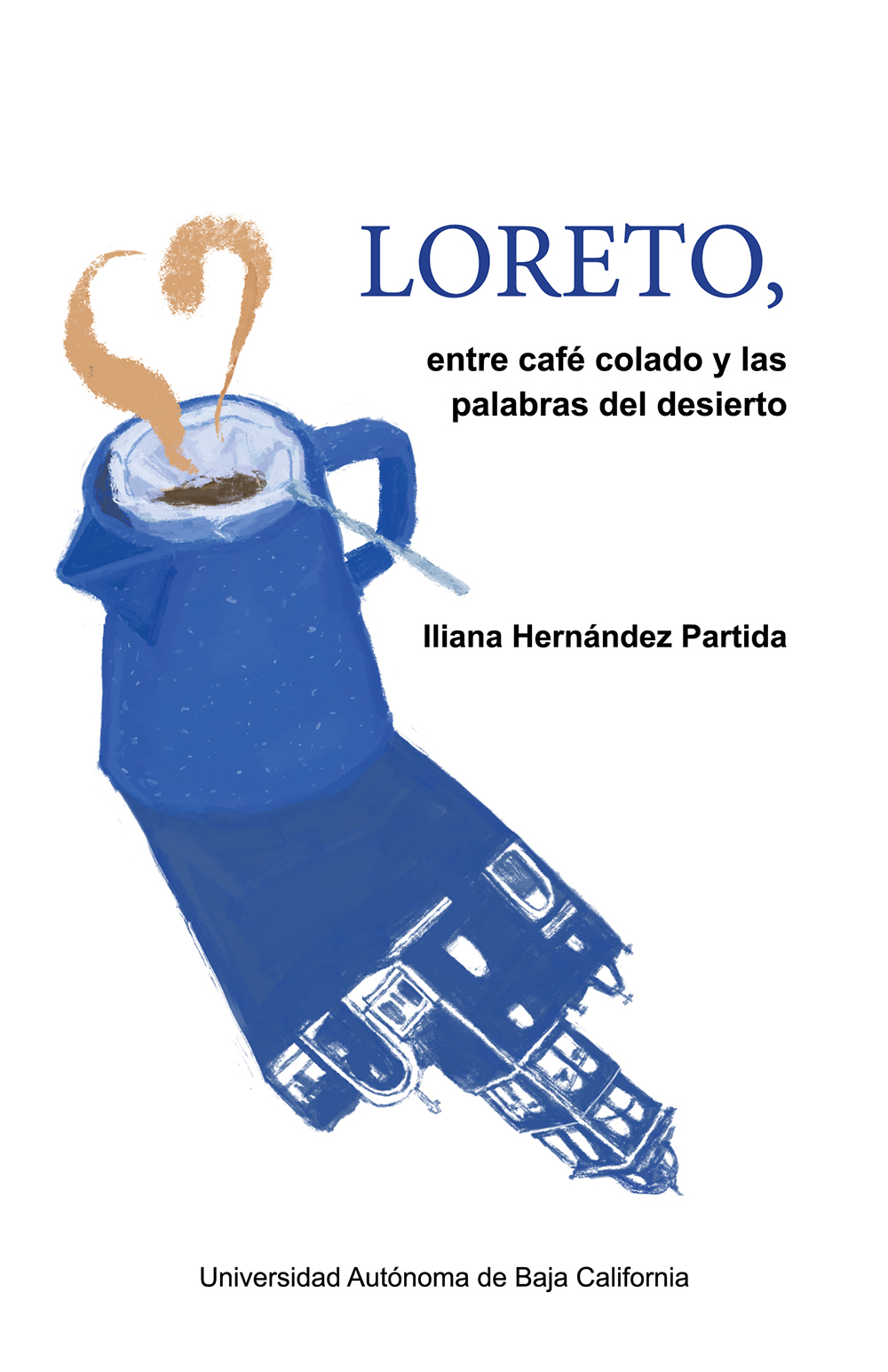 Portada de Loreto, entre el café colado y las palabras del desierto