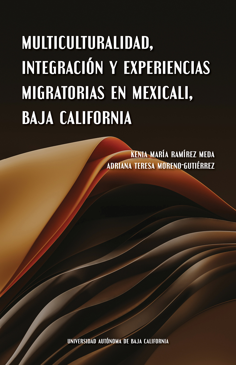 Portada de Multiculturalidad, integración y experiencias migratorias en Mexicali, Baja California
