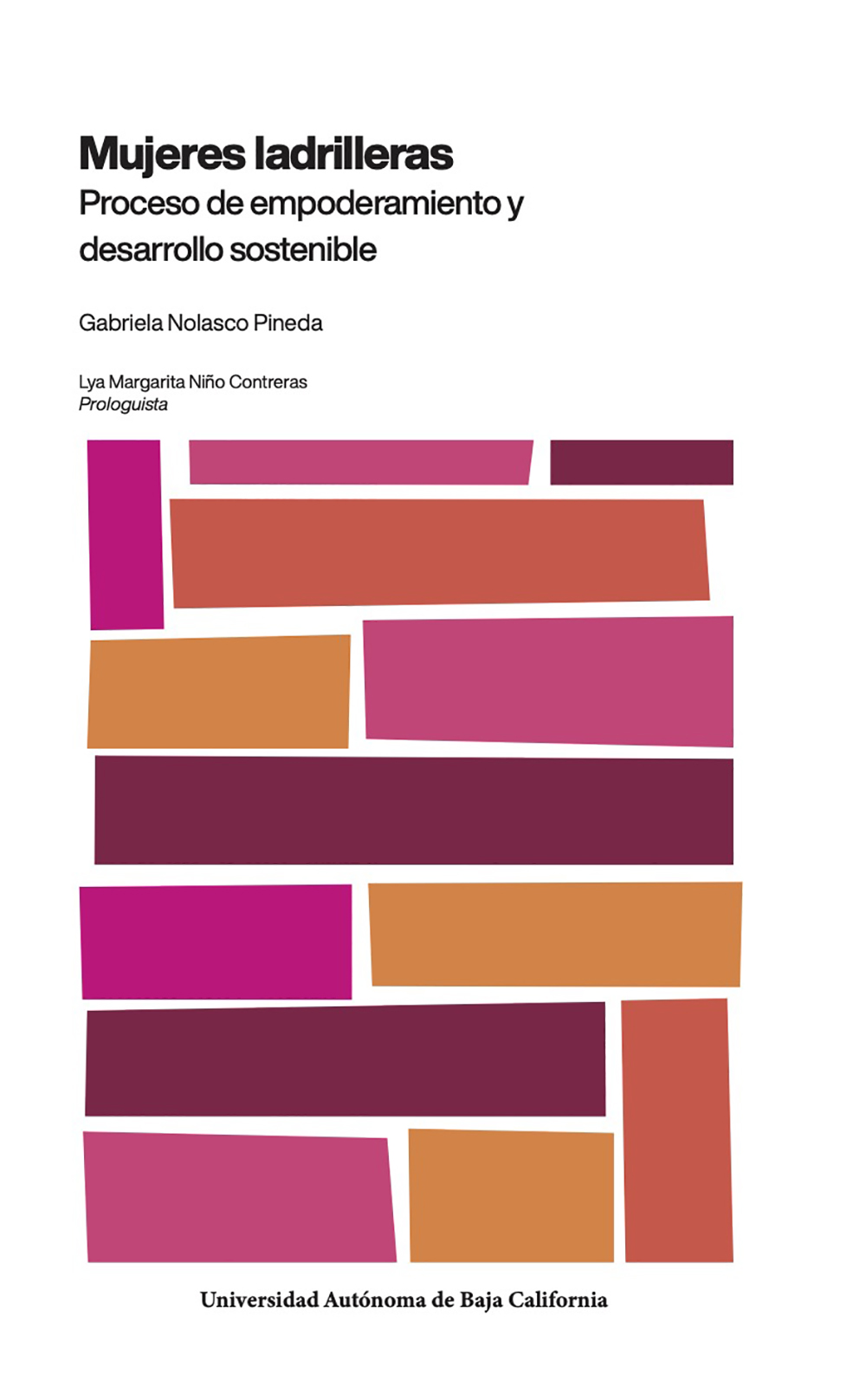 Portada de Mujeres ladrilleras · Gabriela.Niño Contreras, Lya Margarita Nolasco Pineda