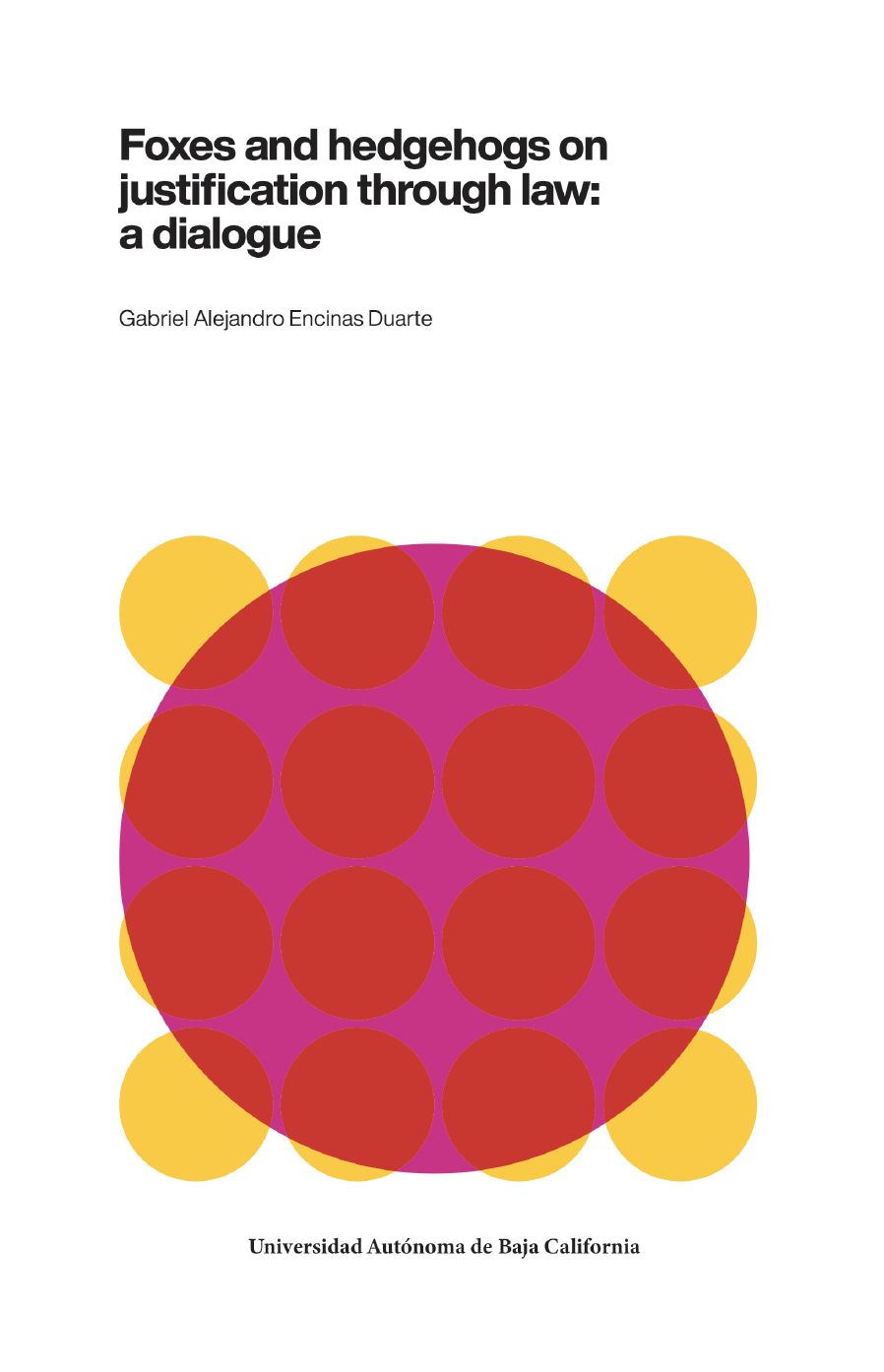 Portada de Foxes and hedgehogs on justification through law: a dialogue