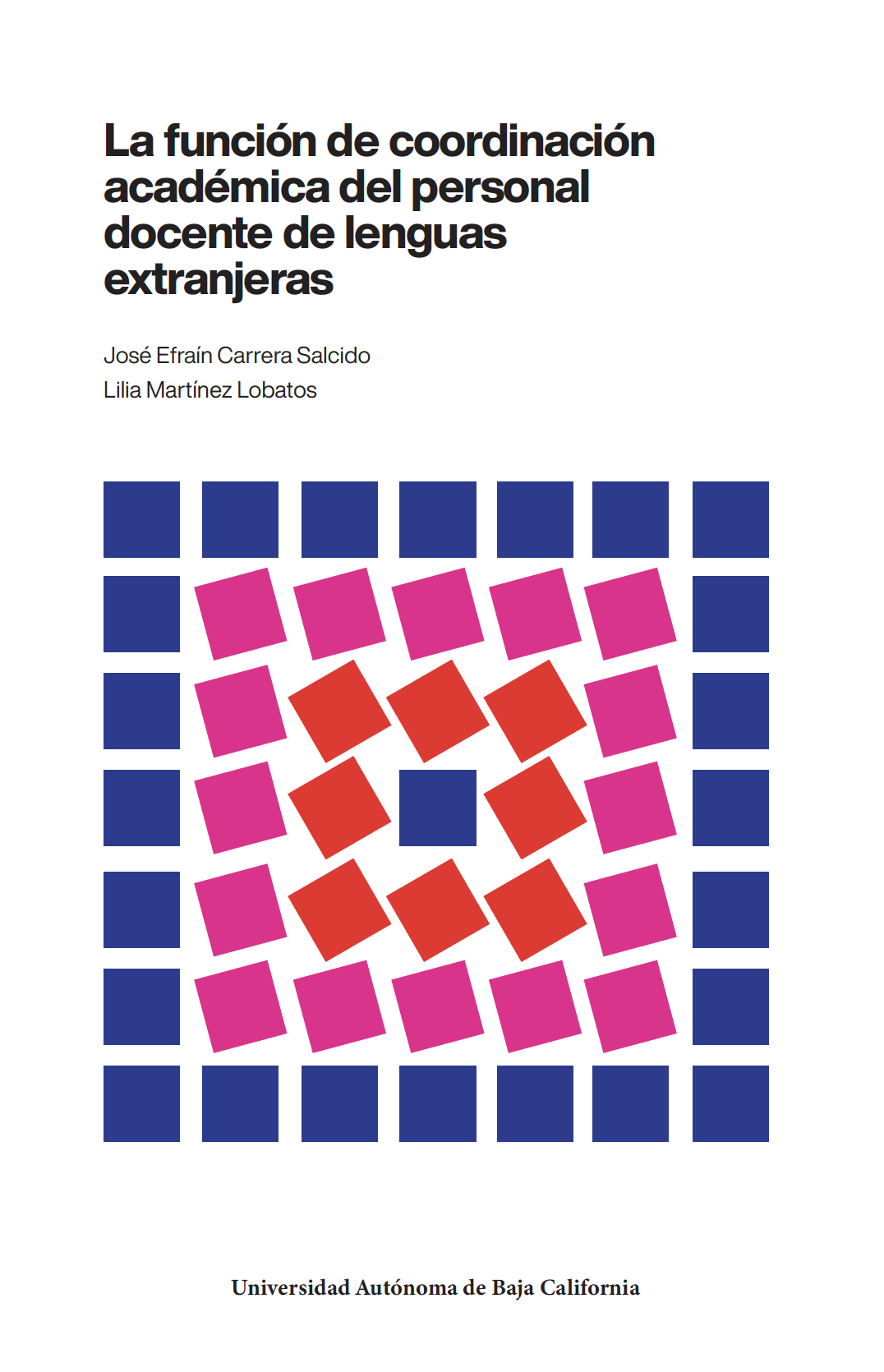 Portada de La función de coordinación académica del personal docente de lenguas extranjeras · Lilia.Carrera Salcido, José Efraín Martínez Lobatos