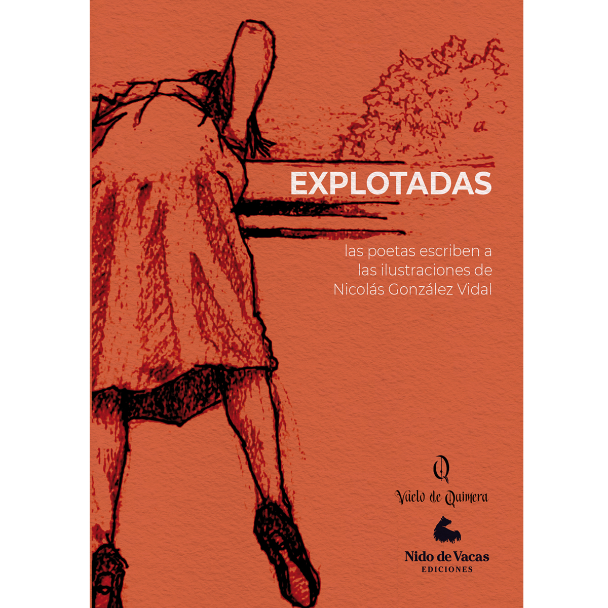 Explotadas - las poetas escriben a las ilustraciones de Nicolás González Vida...