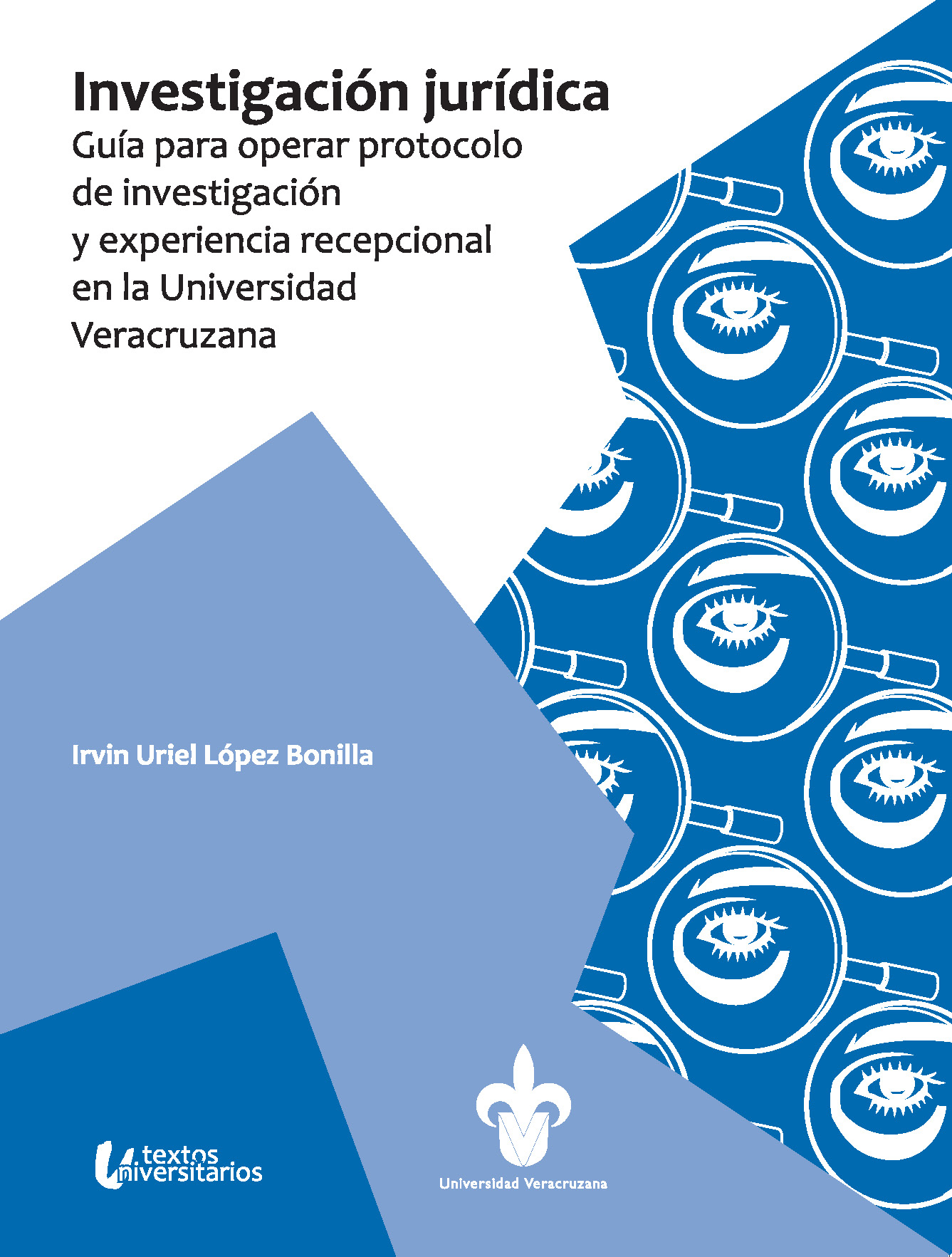 Portada de Investigación jurídica : guía para operar protocolo de investigación y experiencia recepcional · Varios Autores