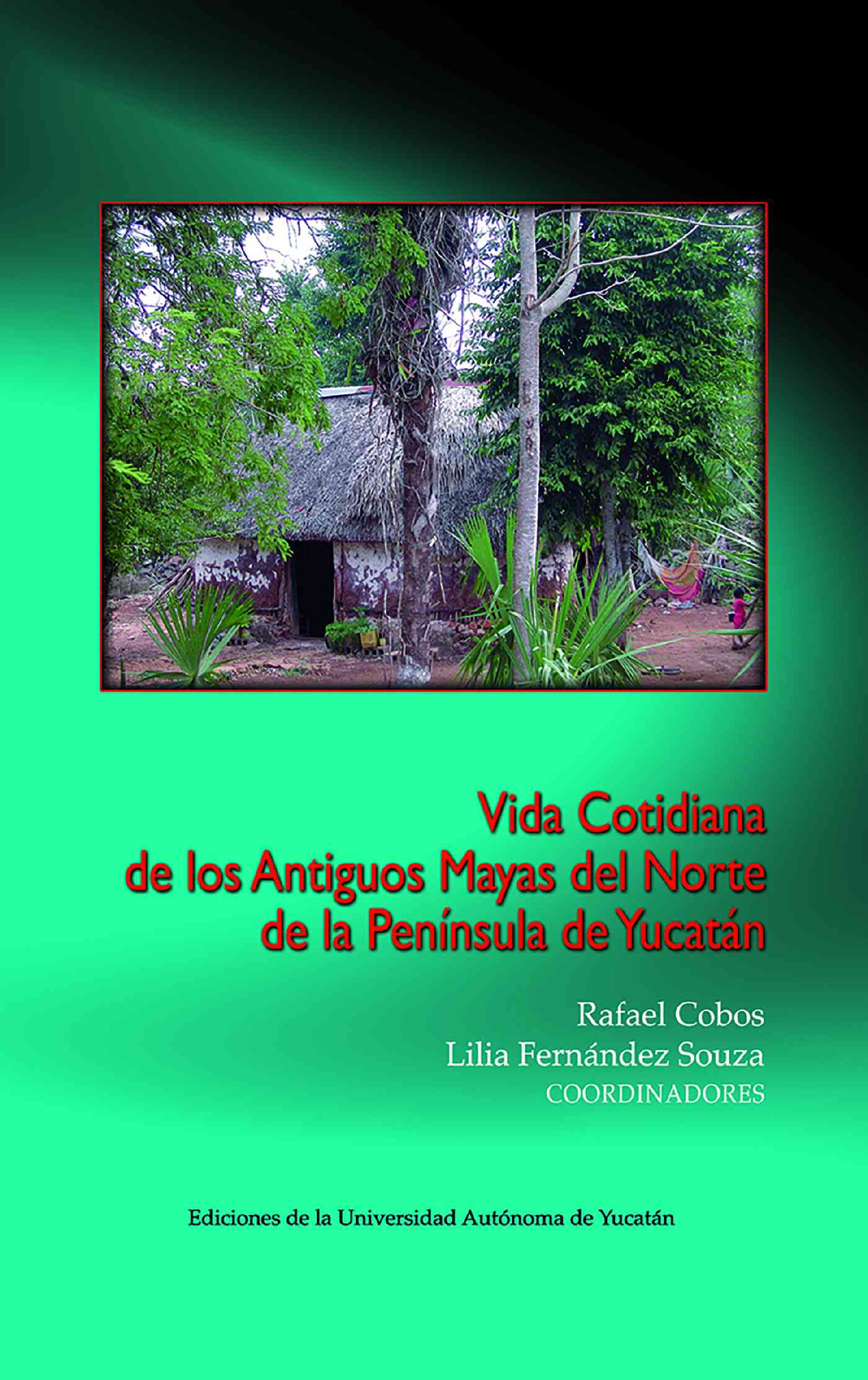 Portada de Vida cotidiana de los antiguos mayas del norte de la península de Yucatán