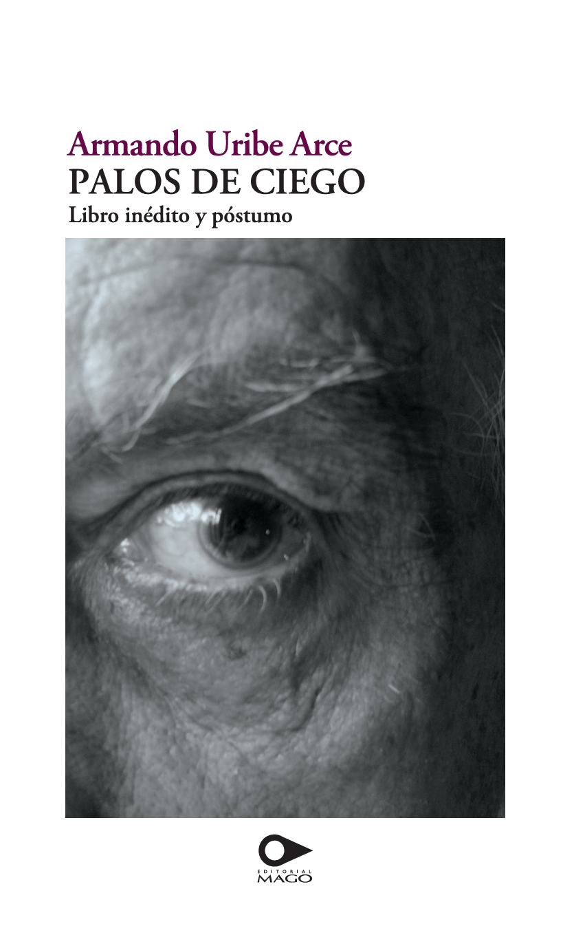 Portada: PALOS DE CIEGO (2012) Libro inédito y póstumo